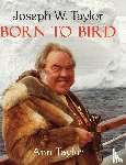 Taylor, Ann - Joseph W. Taylor BORN TO BIRD