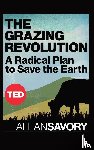 Savory, Allan - The Grazing Revolution