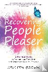 Brown, Kristen - The Recovering People Pleaser