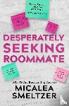 Smeltzer, Micalea - Desperately Seeking Roommate
