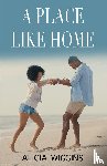 Wiggins, Alicia - A Place Like Home