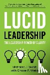 Webb, Chase P. - Lucid Leadership: The Leadership Power of Clarity