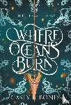 Bond, Casey L - Where Oceans Burn