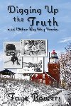Bowers, Faye - Digging Up the Truth and Other Big Bay Stories