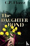 Florez, C. P. - The Daughter Bond