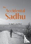 Hood, Kim Eugene - The Accidental Sadhu
