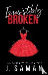 Saman, J. - Irresistibly Broken