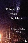 Grace, George - Tilting Toward the Moon