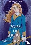 Hamilton, Sydney - Hamilton, S: Sons of Liberty