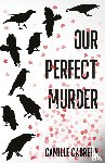 Cabrera, Camille - Our Perfect Murder