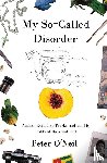 O'Neil, Peter - My So-Called Disorder