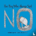 Kogan, Sheila - Kogan, S: Boy Who Always Said No