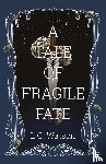 Watson, L C - A Tale of Fragile Fate