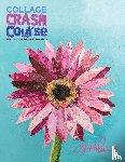 St. Hilaire, Elizabeth J - Collage Crash Course