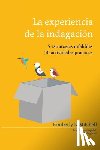 Mitchell, Kimberly L. Lasher - La Experiencia de la Indagación: 5 estrategias infalibles; 50 actividades práticas