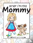 Tee, Andrea Suzanne - When I'm the Mommy