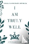 Dos Santos, Cristina - I Am Truly Well: Guided Ayurvedic Journal