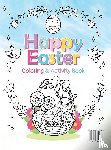Regano, Jacqueline - Happy Easter Coloring & Activity Book
