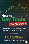 Cameron, Ross - How to Day Trade