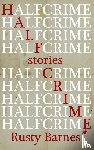 Barnes, Rusty - Half Crime