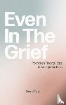 Carter, Sarah J. - Even In The Grief