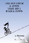 Braun, Gordon - The Boy From a Town That Isn't Even a Town