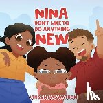Watson, Vincent - Nina Don't Like To Do Anything New
