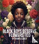 Laren, Brianna - Black Boys Deserve Flowers Too