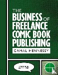 Hennessy, Gamal - The Business of Freelance Comic Book Publishing