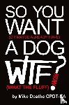 Deathe Cpdt-Ka, Mike - So You Want A Dog... What The Fluff Now?