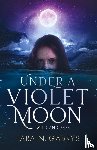 Gabrys, Tara N - Under A Violet Moon