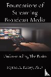 Raney, Myron A. - Foundations of Streaming Broadcast Media