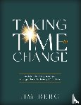 Berg, Jim - Taking Time to Change