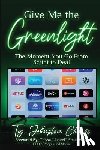 Johnston-Chavis, Ty - Give Me The Greenlight