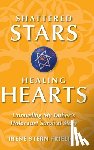 Frielich, Irene Stern - Shattered Stars Healing Hearts: Unraveling My Father's Holocaust Survival Story