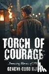 Cobb Iijima, Geneva - Torch of Courage: Amazing Heroes of WWII