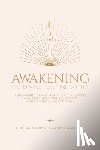 Carmichael, Sasha - Awakening The Divine Feminine Within: A Self-Guided Journal for Healing Your Inner Child, Reclaiming Your Sovereignty, and Manifesting Your Dreams