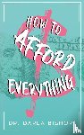 Bishop, Darla - How to afford everything