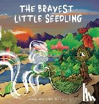 Jakes, Terrence D. - The Bravest Little Seedling
