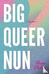 Phelan, Shane - Big Queer Nun