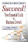 Hammel, Douglas J. - Succeed!: Your Essential Guide to Business Growth