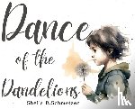 Schmotzer, Sheila R. - Dance of the Dandelions