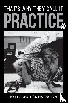 Migneco, Edward - That's Why They Call It Practice