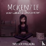 Villalba, Yaritza I - Villalba, Y: McKenzie and the Secret Library of Banned Books