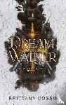 Gossin, Brittany - Dream Walker