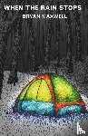 Maxwell, Bryan M - When the rain stops
