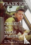 Fox, Frank - Jersey Boy Takes Flight: One Man's Story of Life, Loss, and Love During the Vietnam Era