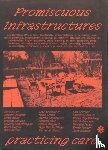 Teran, Michelle, Herbst, Marc - Promiscuous Infrastructures: Practicing Care