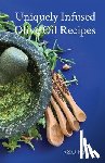 Overton, Ian - Uniquely Infused Olive Oil Recipes