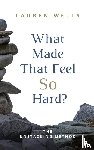 Wells, Lauren - What Made That Feel So Hard?